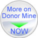 Find More on DOnor Mine Now Button